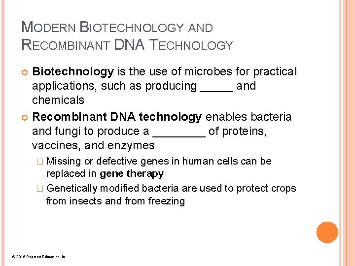 MODERN BIOTECHNOLOGY AND RECOMBINANT DNA TECHNOLOGY Biotechnology is the use of microbes for practical