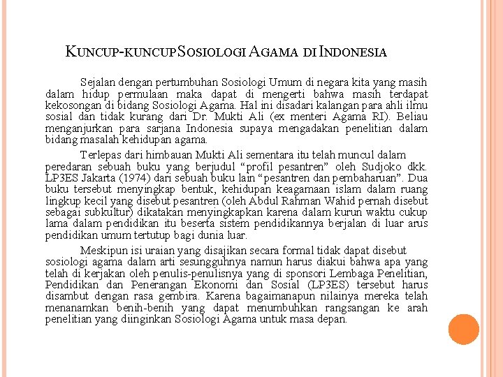 KUNCUP-KUNCUP SOSIOLOGI AGAMA DI INDONESIA Sejalan dengan pertumbuhan Sosiologi Umum di negara kita yang