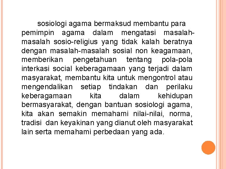 sosiologi agama bermaksud membantu para pemimpin agama dalam mengatasi masalah sosio-religius yang tidak kalah