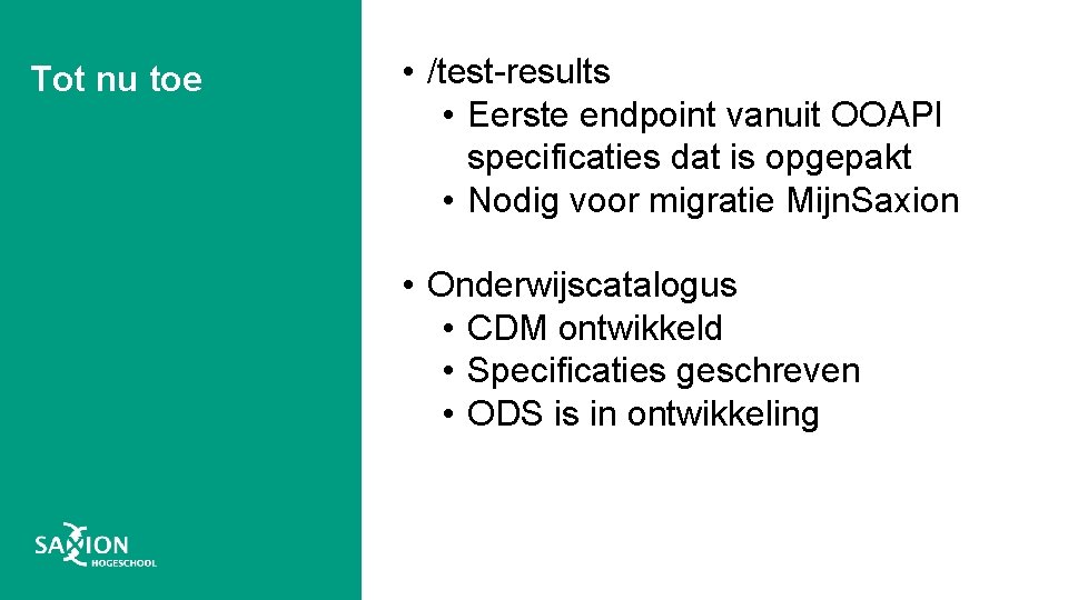 Tot nu toe • /test-results • Eerste endpoint vanuit OOAPI specificaties dat is opgepakt