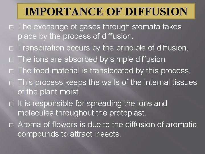 IMPORTANCE OF DIFFUSION � � � � The exchange of gases through stomata takes