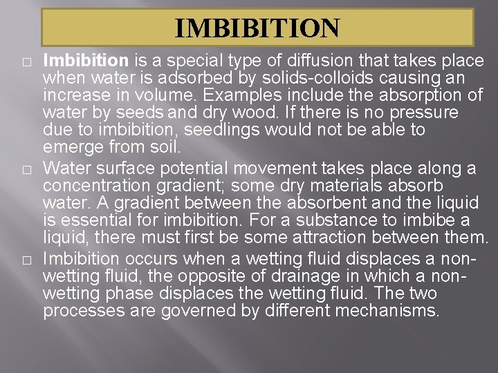 IMBIBITION � � � Imbibition is a special type of diffusion that takes place