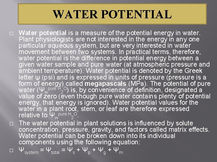 WATER POTENTIAL � � � Water potential is a measure of the potential energy