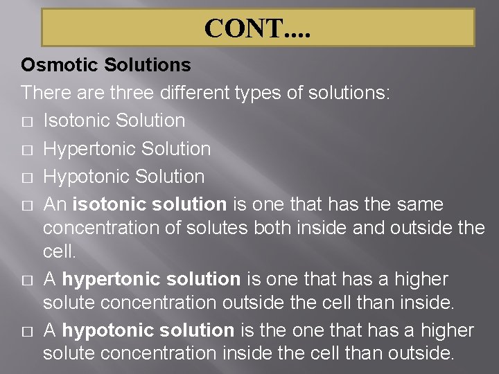 CONT. . Osmotic Solutions There are three different types of solutions: � Isotonic Solution