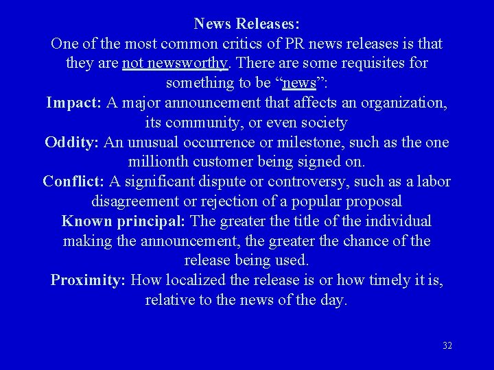 News Releases: One of the most common critics of PR news releases is that