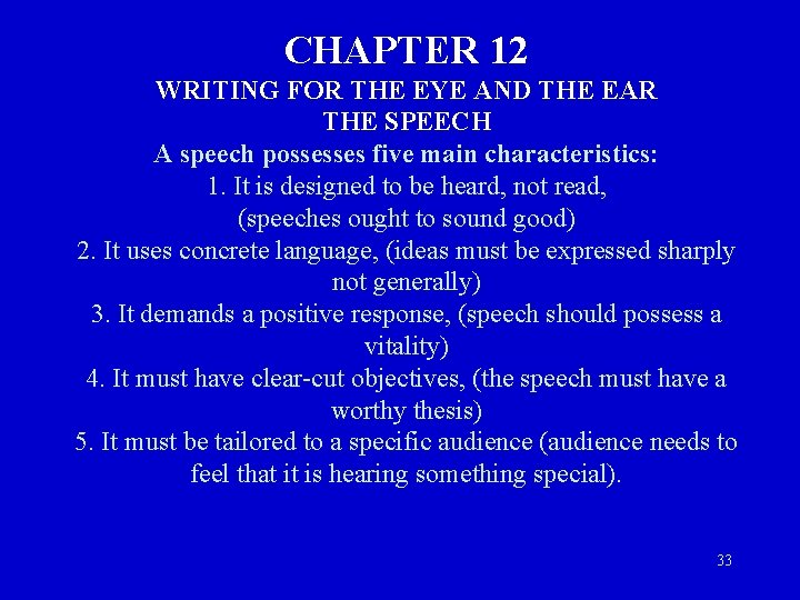 CHAPTER 12 WRITING FOR THE EYE AND THE EAR THE SPEECH A speech possesses