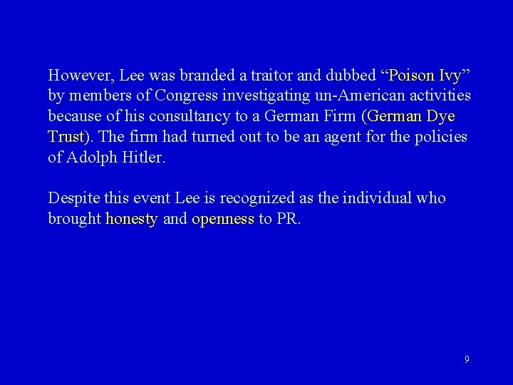 However, Lee was branded a traitor and dubbed “Poison Ivy” by members of Congress