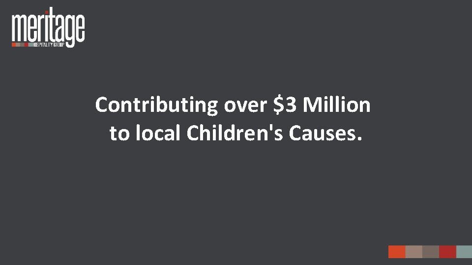 Contributing over $3 Million to local Children's Causes. 