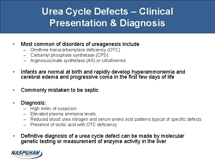 Urea Cycle Defects – Clinical Presentation & Diagnosis • Most common of disorders of