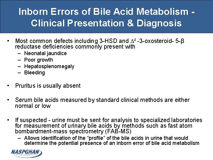 Inborn Errors of Bile Acid Metabolism Clinical Presentation & Diagnosis • Most common defects