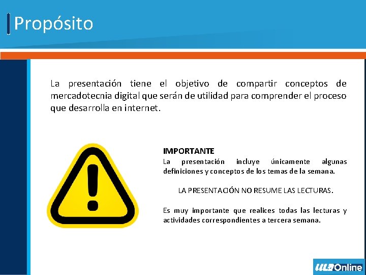 Propósito La presentación tiene el objetivo de compartir conceptos de mercadotecnia digital que serán