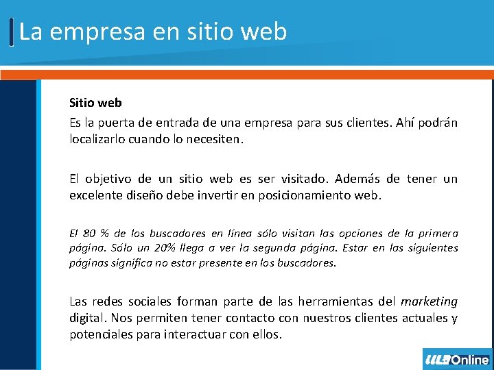 La empresa en sitio web Sitio web Es la puerta de entrada de una