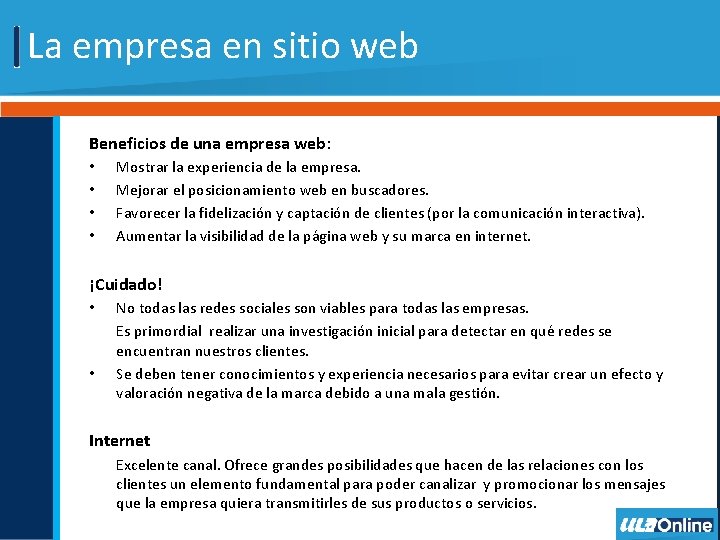 La empresa en sitio web Beneficios de una empresa web: • • Mostrar la