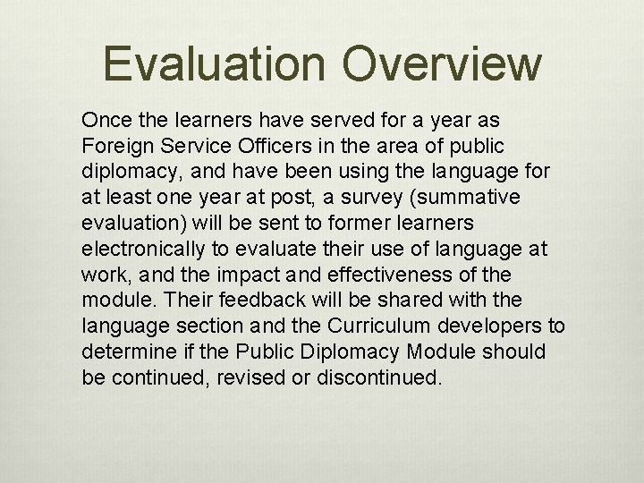 Evaluation Overview Once the learners have served for a year as Foreign Service Officers