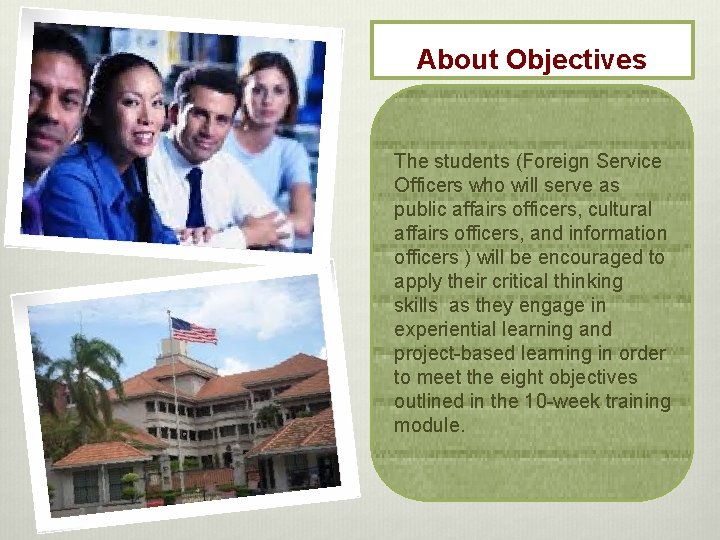 About Objectives The students (Foreign Service Officers who will serve as public affairs officers,