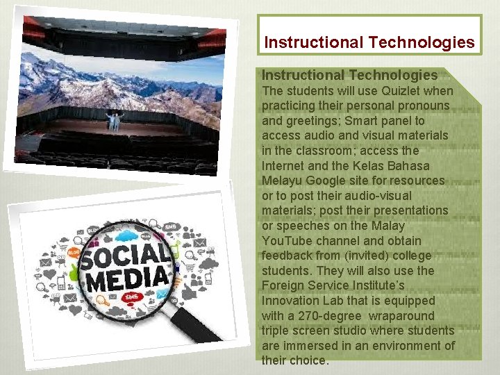 Instructional Technologies The students will use Quizlet when practicing their personal pronouns and greetings;