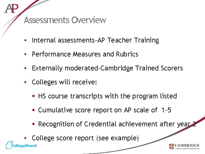Assessments Overview • Internal assessments-AP Teacher Training • Performance Measures and Rubrics • Externally