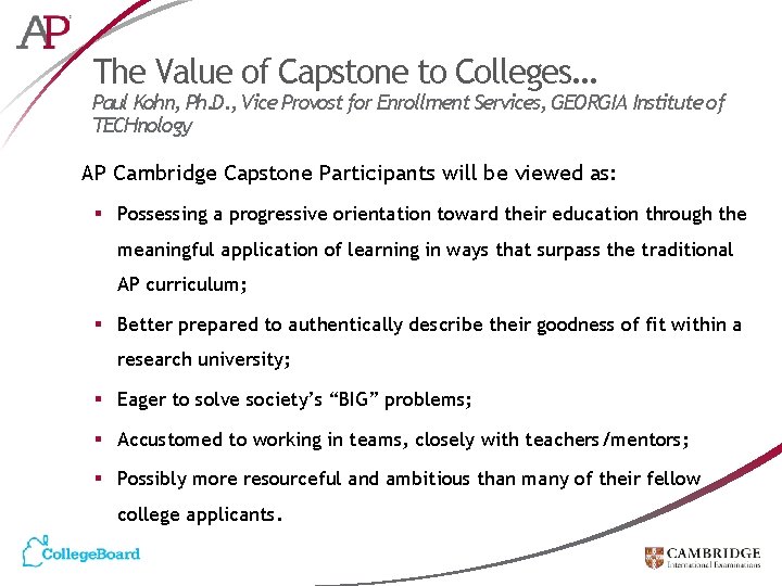 The Value of Capstone to Colleges… Paul Kohn, Ph. D. , Vice Provost for