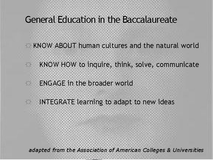 General Education in the Baccalaureate ☼ KNOW ABOUT human cultures and the natural world