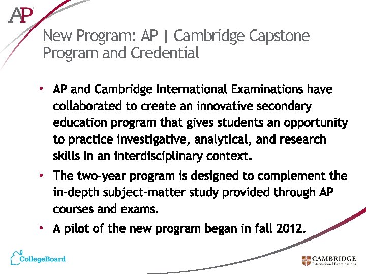 New Program: AP | Cambridge Capstone Program and Credential • • • 