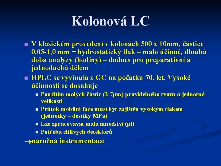 Kolonová LC n n V klasickém provedení v kolonách 500 x 10 mm, částice