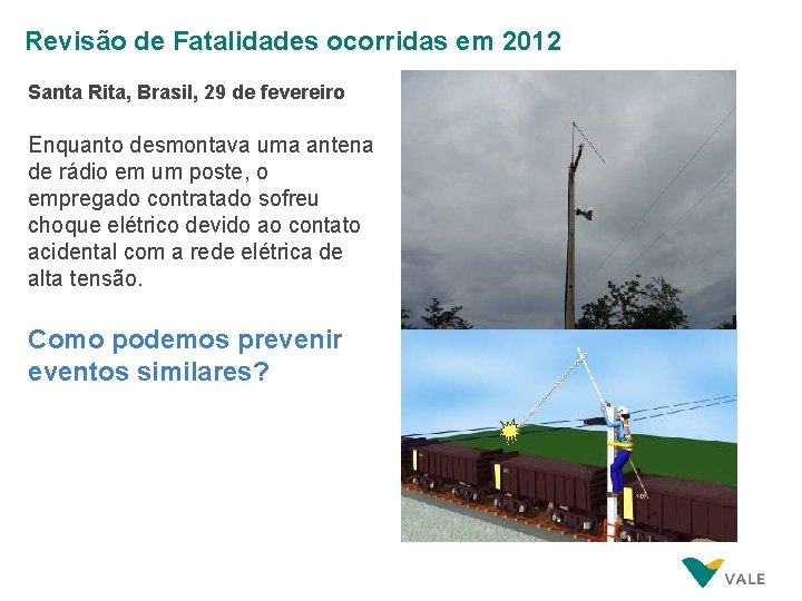 Revisão de Fatalidades ocorridas em 2012 Santa Rita, Brasil, 29 de fevereiro Enquanto desmontava