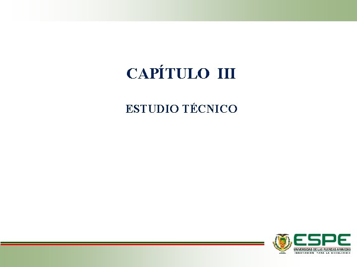 CAPÍTULO III ESTUDIO TÉCNICO 