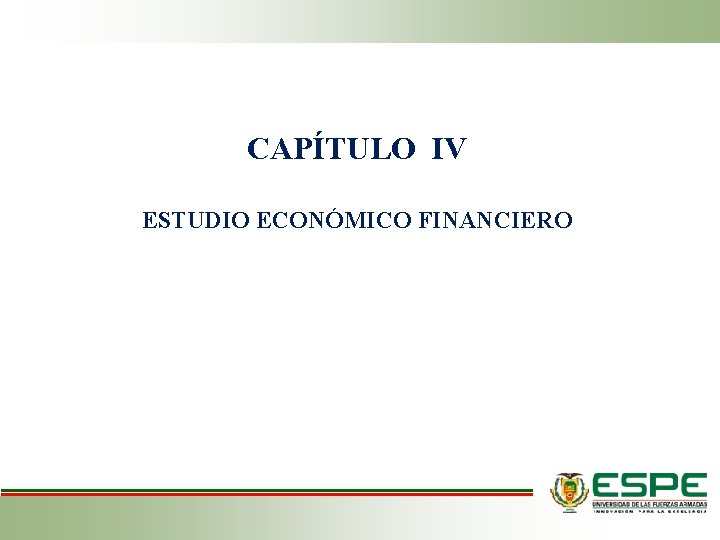 CAPÍTULO IV ESTUDIO ECONÓMICO FINANCIERO 