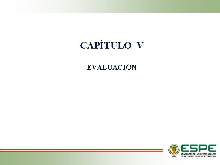 CAPÍTULO V EVALUACIÓN 