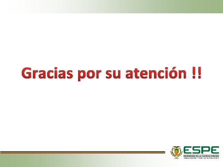 Gracias por su atención !! 