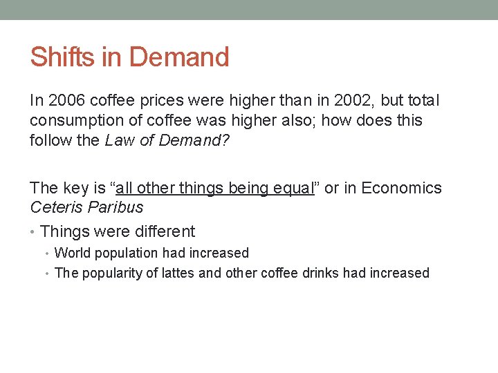Shifts in Demand In 2006 coffee prices were higher than in 2002, but total