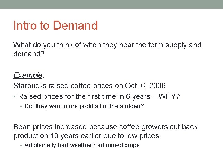 Intro to Demand What do you think of when they hear the term supply