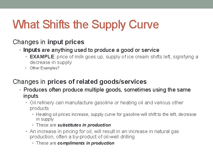What Shifts the Supply Curve Changes in input prices • Inputs are anything used