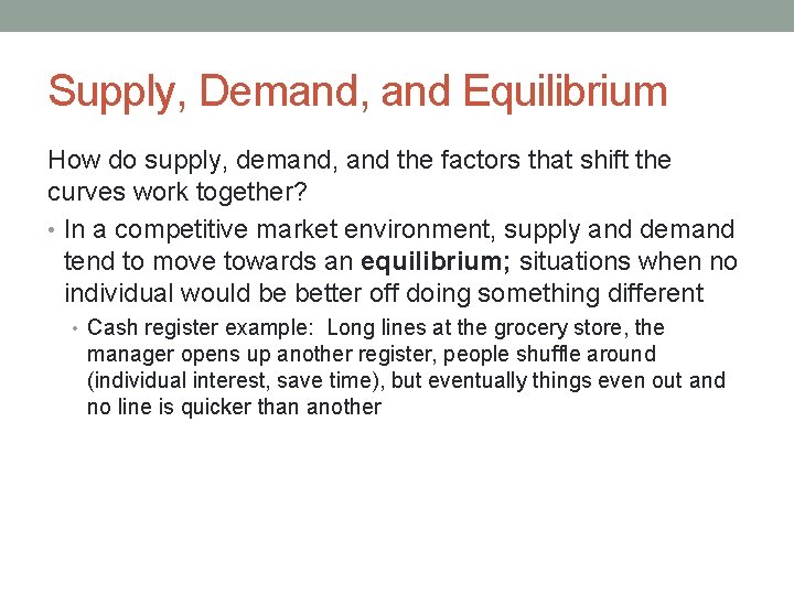 Supply, Demand, and Equilibrium How do supply, demand, and the factors that shift the