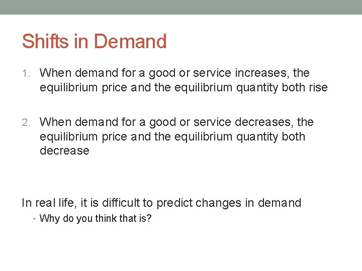 Shifts in Demand 1. When demand for a good or service increases, the equilibrium