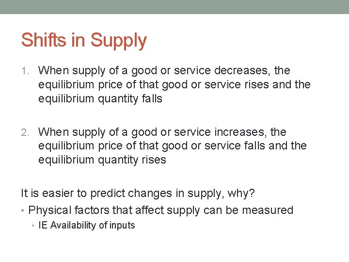 Shifts in Supply 1. When supply of a good or service decreases, the equilibrium