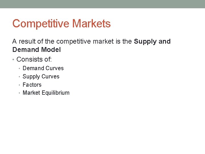 Competitive Markets A result of the competitive market is the Supply and Demand Model