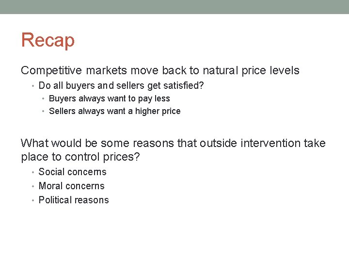 Recap Competitive markets move back to natural price levels • Do all buyers and