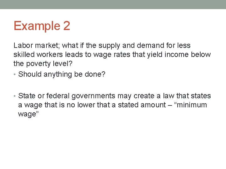 Example 2 Labor market; what if the supply and demand for less skilled workers