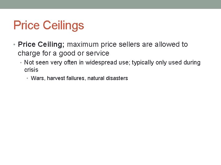 Price Ceilings • Price Ceiling; maximum price sellers are allowed to charge for a