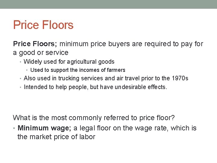 Price Floors; minimum price buyers are required to pay for a good or service