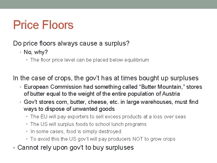 Price Floors Do price floors always cause a surplus? • No, why? • The