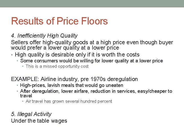 Results of Price Floors 4. Inefficiently High Quality Sellers offer high-quality goods at a