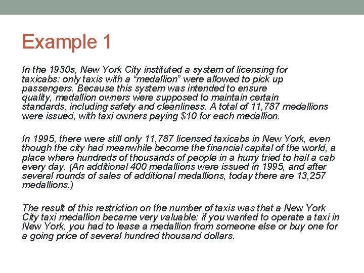 Example 1 In the 1930 s, New York City instituted a system of licensing