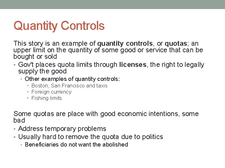 Quantity Controls This story is an example of quantity controls, or quotas; an upper