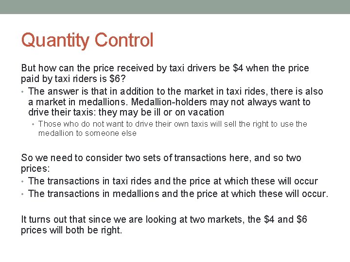 Quantity Control But how can the price received by taxi drivers be $4 when