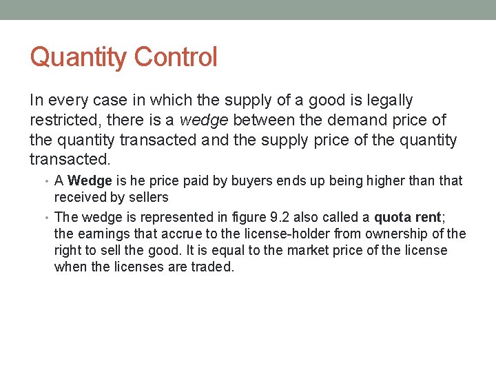 Quantity Control In every case in which the supply of a good is legally