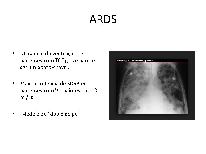 ARDS • O manejo da ventilação de pacientes com TCE grave parece ser um