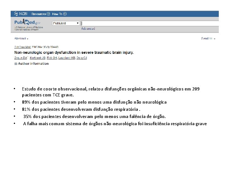  • • • Estudo de coorte observacional, relatou disfunções orgânicas não-neurológicos em 209