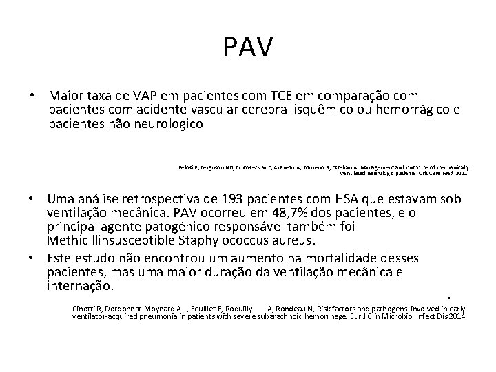 PAV • Maior taxa de VAP em pacientes com TCE em comparação com pacientes